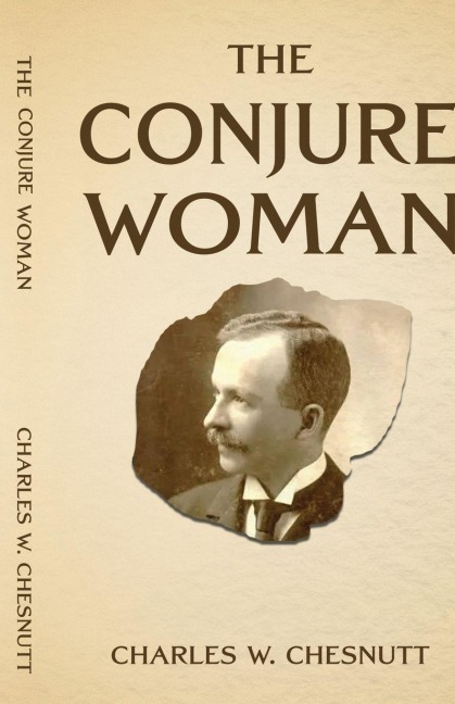 The Conjure Woman - Charles W. Chesnutt
