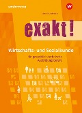 exakt! Wirtschafts- und Sozialkunde für gewerblich-technische Ausbildungsberufe. Schulbuch - Roland Lötzerich, Peter Schneider