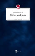 Cover-Bild zum Titel 'Nächte verändern. Life is a Story - story.one' von 'Milena Susanna Rac'
