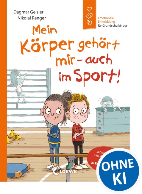 Emotionale Entwicklung für Grundschulkinder - Mein Körper gehört mir - auch im Sport! (Starke Kinder, glückliche Eltern) - Dagmar Geisler, Alexandra Ndolo