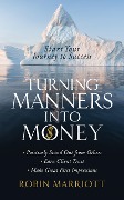 Turning Manners Into Money - Robin Marriott
