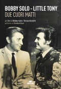 Cover-Bild zum Titel 'Bobby Solo. Little Tony. Due cuori matti' von 'Bobby Solo'