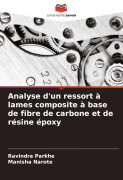 Cover-Bild zum Titel 'Analyse d'un ressort à lames composite à base de fibre de carbone et de résine époxy' von 'Ravindra Parkhe, Manisha Narote'