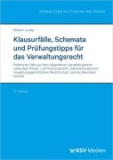 Cover-Bild zum Titel 'Klausurfälle, Schemata und Prüfungstipps für das Verwaltungsrecht' von 'Thomas Rohde, Gernot Lustig'