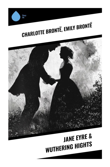 Jane Eyre & Wuthering Hights - Charlotte Brontë, Emily Brontë