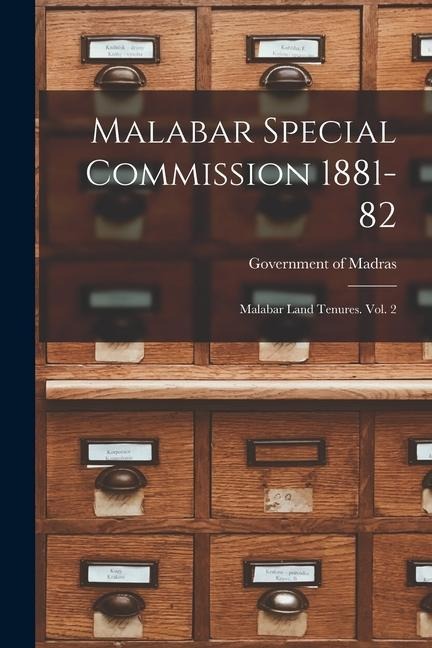 Malabar Special Commission 1881-82: Malabar Land Tenures. Vol. 2 - 