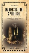 Cover-Bild zum Titel 'Manifestazioni spiritiche. Come sviluppare le facoltà medianiche' von 'Allan Kardec'