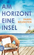 Cover-Bild zum Titel 'Am Horizont eine Insel' von 'Daniel Bielenstein'