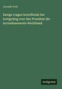 Cover-Bild zum Titel 'Eenige vragen betreffende het kortgeding voor den President der Arrondissements-Rechtbank' von 'Cornelis Veth'