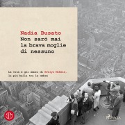 Cover-Bild zum Titel 'Non sarò mai la brava moglie di nessuno' von 'Nadia Busato'