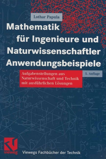 Mathematik für Ingenieure und Naturwissenschaftler Anwendungsbeispiele - Lothar Papula
