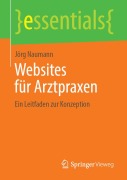Cover-Bild zum Titel 'Websites für Arztpraxen' von 'Jörg Naumann'