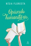 Opúsculo Humanitário - Nísia Floresta