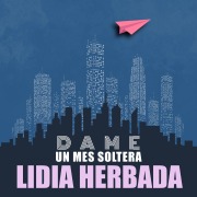 Cover-Bild zum Titel 'Dame un mes soltera' von 'Lidia Herbada'