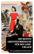 Cover-Bild zum Titel 'Die besten Abenteuerromane für den Lese-Urlaub (40+ Klassiker in einem Band)' von 'Jules Verne, Arthur Conan Doyle, Joseph Conrad, Herman Melville, Walter Scott'