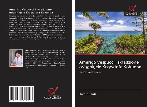 Amerigo Vespucci i skradzione osi¿gni¿cie Krzysztofa Kolumba - Ramiz Daniz