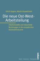 Die neue Ost-West-Arbeitsteilung - Ulrich Jürgens, Martin Krzywdzinski