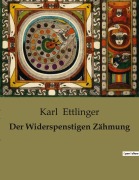 Cover-Bild zum Titel 'Der Widerspenstigen Zähmung' von 'Karl Ettlinger'