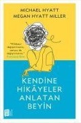Cover-Bild zum Titel 'Kendine Hikayeler Anlatan Beyin' von 'Michael Hyatt, Megan Hyatt Miller'