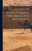 Cover-Bild zum Titel 'History Of Egypt, Chaldea, Syria, Babylonia And Assyria; Volume 1' von 'Gaston Maspero'