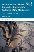 Cover-Bild zum Titel 'An Overview of Chinese Translation Studies at the Beginning of the 21st Century' von 'Weixiao Wei'