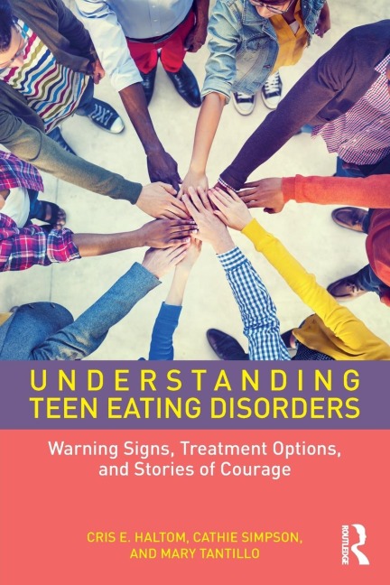 Understanding Teen Eating Disorders - Cris E. Haltom, Cathie Simpson, Mary Tantillo