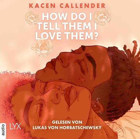 How do I tell them I love them? - Kacen Callender