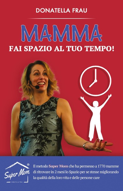 Mamma fai spazio al tuo tempo! - Donatella Frau
