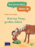 Cover-Bild zum Titel 'Erst ich ein Stück, dann du - Kleines Pony, großes Glück' von 'Patricia Schröder'