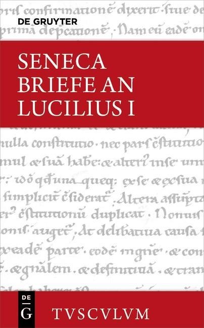 Seneca, Lucius Annaeus: Epistulae morales ad Lucilium / Briefe an Lucilius. Band I - 