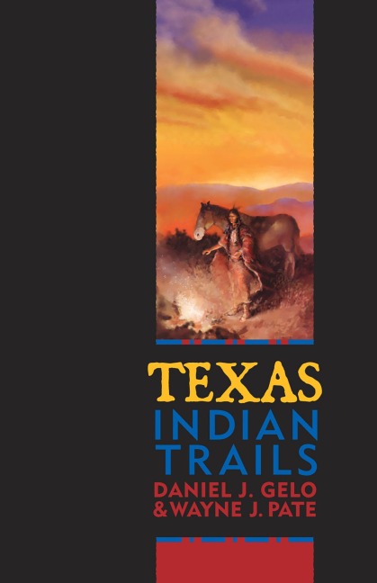 Texas Indian Trails - Daniel J. Gelo