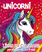Cover-Bild zum Titel 'Unicorni - Libro da Colorare per Ragazze dai 4 agli 8 anni' von 'Astrid Tate'