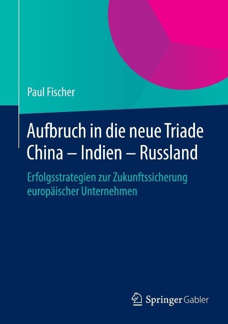 Aufbruch in die neue Triade China - Indien - Russland - Paul Fischer