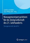 Managementperspektiven für die Zivilgesellschaft des 21. Jahrhunderts - 