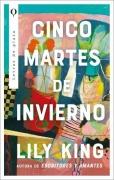 Cover-Bild zum Titel 'Cinco Martes de Invierno' von 'Lily King'