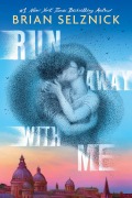 Cover-Bild zum Titel 'Run Away with Me' von 'Brian Selznick'