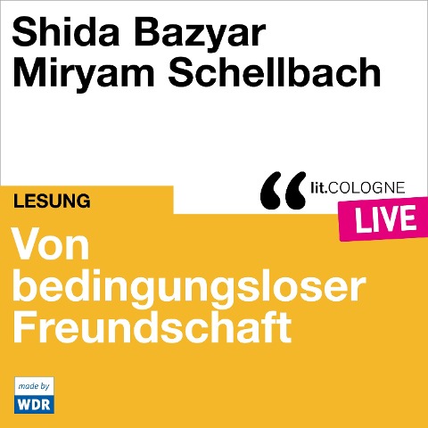 Von bedingungsloser Freundschaft - Shida Bazyar