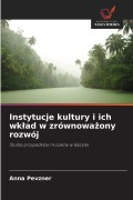 Cover-Bild zum Titel 'Instytucje kultury i ich wk¿ad w zrównowa¿ony rozwój' von 'Anna Pevzner'