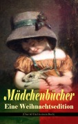 Cover-Bild zum Titel 'Mädchenbücher - Eine Weihnachtsedition (Über 60 Titel in einem Buch)' von 'Else Ury, Agnes Sapper, Luise Glass, Selma Lagerlöf, Johanna Spyri'