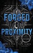 Cover-Bild zum Titel 'Forced Proximity (Bluebell House 1)' von 'Tate James, Jaymin Eve'