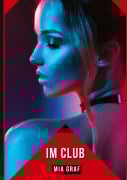 Cover-Bild zum Titel 'Im Club' von 'Mia Graf'