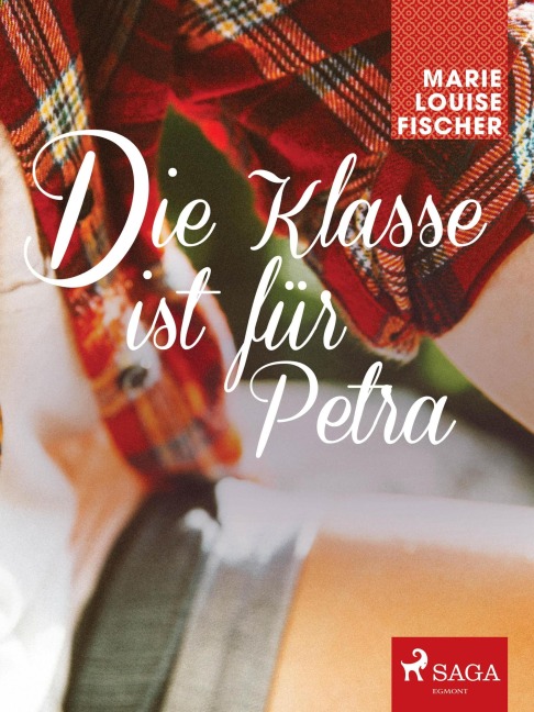 Die Klasse ist fu¿r Petra - Marie Louise Fischer