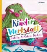 Cover-Bild zum Titel 'Kinder-Werkstatt Häkeln, Stricken, Färben' von 'Eva Hauck'