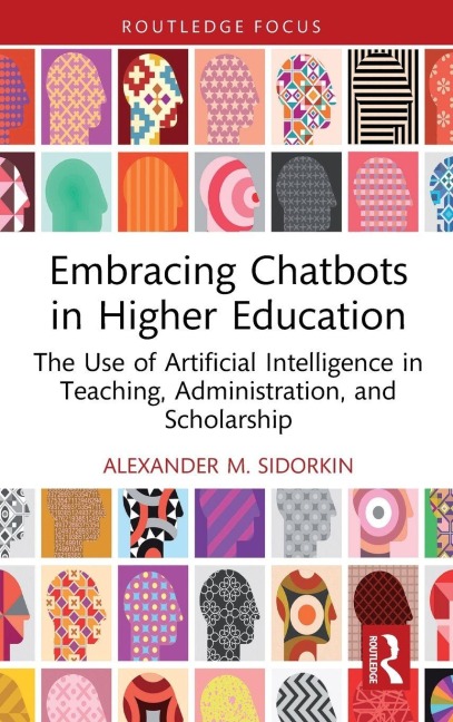 Embracing Chatbots in Higher Education - Alexander M. Sidorkin