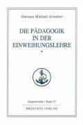 Die Pädagogik in der Einweihungslehre 1 - Omraam Mikhael Aivanhov