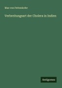 Cover-Bild zum Titel 'Verbreitungsart der Cholera in Indien' von 'Max Von Pettenkofer'