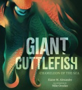 Cover-Bild zum Titel 'Giant Cuttlefish: Chameleon of the Sea' von 'Elaine M Alexander'