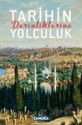 Cover-Bild zum Titel 'Tarihin Derinliklerine Yolculuk' von 'Osman Dogan, Selman Soydemir'