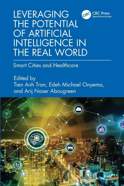 Leveraging the Potential of Artificial Intelligence in the Real World - 