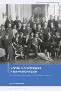 Cover-Bild zum Titel 'Informing Interwar Internationalism' von 'Emil Eiby Seidenfaden'